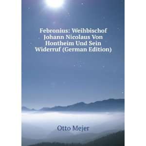   Von Hontheim Und Sein Widerruf (German Edition) Otto Mejer Books
