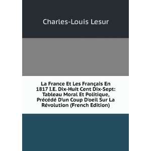   un Coup Doeil Sur La RÃ©volution (French Edition) Charles Louis
