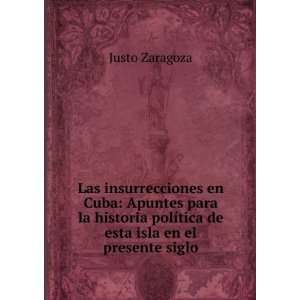   polÃ­tica de esta isla en el presente siglo: Justo Zaragoza: Books
