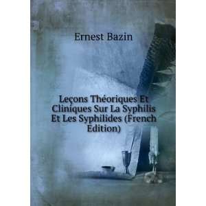   La Syphilis Et Les Syphilides (French Edition) Ernest Bazin Books