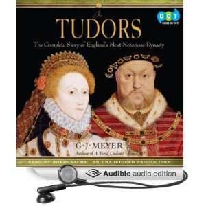    The Tudors (Audible Audio Edition) G. J. Meyer, Robin Sachs Books