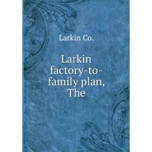  Larkin factory to family plan, The Larkin Co. Books