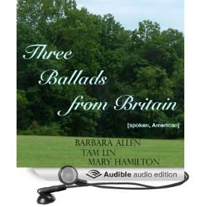  Three Ballads from Britain Barbara Allen, Tam Lin, Mary 