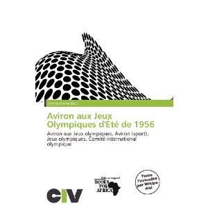  Aviron aux Jeux Olympiques dÉté de 1956 (French Edition 