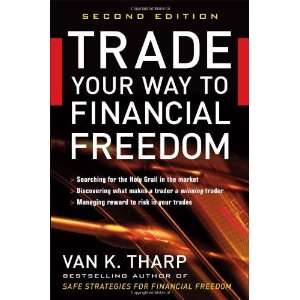  By Van Tharp: Trade Your Way to Financial Freedom Second 