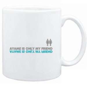  Mug White  Ayame is only my friend  Female Names: Sports 