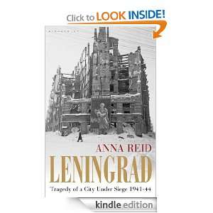 Leningrad Tragedy of a City under Siege, 1941 44 Anna Reid  