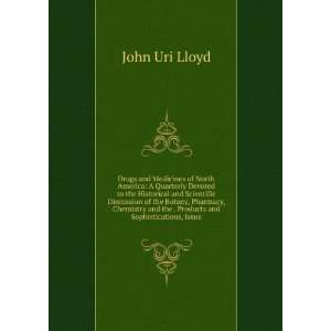   and the . Products and Sophistications, Issue John Uri Lloyd Books