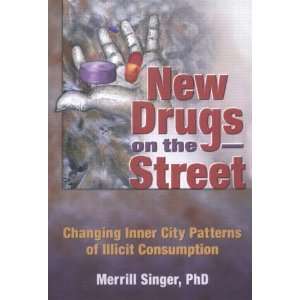  New Drugs on the Street: Changing Inner City Patterns of 