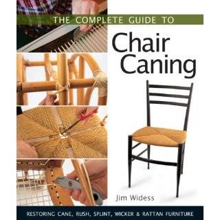 The Complete Guide to Chair Caning Restoring Cane, Rush, Splint 