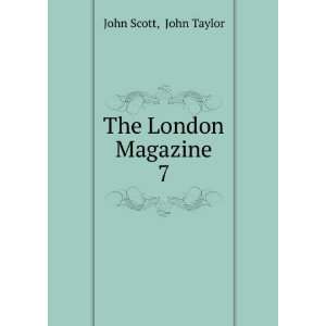  The London Magazine. 7: John Taylor John Scott: Books