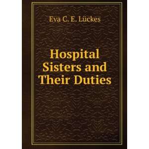  Hospital Sisters and Their Duties Eva C. E. LÃ¼ckes 