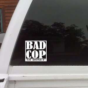 Bad Cop Funny Car Decal Window Sticker Graphic: Home