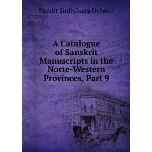   Norte Western Provinces, Part 9 Pandit SudhÃ¡kara Dvivedi Books