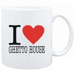  Mug White  I LOVE Ghetto House  Music
