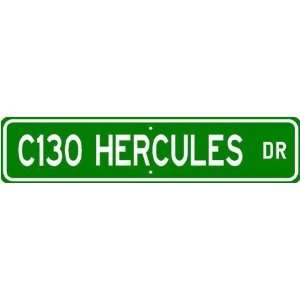 130 C130 HERCULES Street Sign   High Quality Aluminum:  