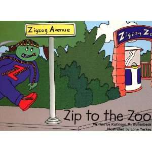 Zip to the Zoo Kathleen M. Hollenbeck and Illustrated