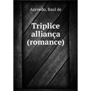  Triplice allianÃ§a (romance) Raul de Azevedo Books
