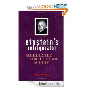Einsteins Refrigerator And Other Stories from the Flip Side of 