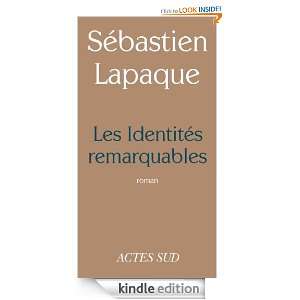 Les Identités remarquables (ROMANS, NOUVELL) Sébastien Lapaque 