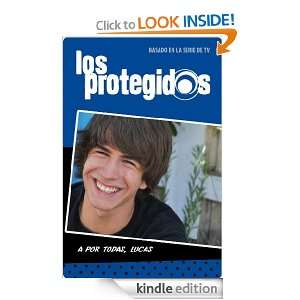 Los protegidos 3. A por todas Lucas (Spanish Edition): Varios autores 
