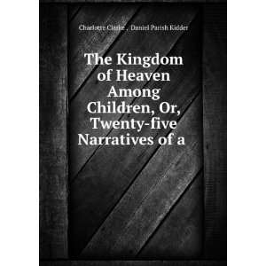   five Narratives of a . Daniel Parish Kidder Charlotte Clarke  Books