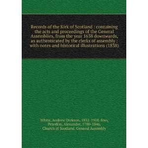  Records of the Kirk of Scotland  containing the acts and 