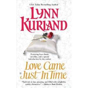   : Love Came Just in Time [Mass Market Paperback]: Lynn Kurland: Books