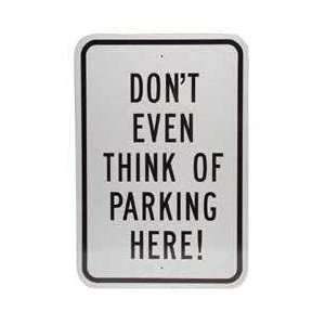 Traffic Sign, 18x12, Dont Think Of Park   BRADY  