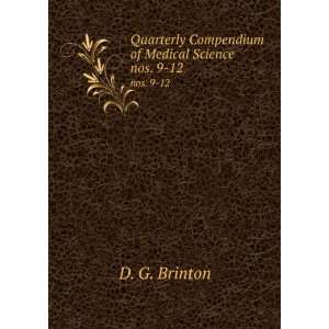 Quarterly Compendium of Medical Science. nos. 9 12 D. G. Brinton 