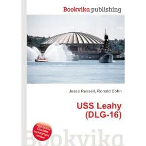 USS Leahy (DLG 16): Ronald Cohn Jesse Russell:  Books