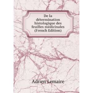   des feuilles mÃ©dicinales (French Edition) Adrien Lemaire Books
