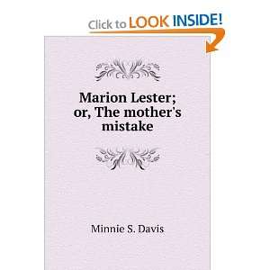    Marion Lester; or, The mothers mistake Minnie S. Davis Books