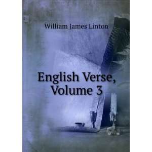  English Verse, Volume 3: William James Linton: Books