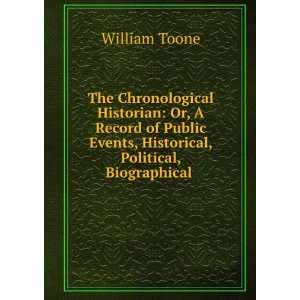   Events, Historical, Political, Biographical . William Toone Books