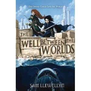  The Well Between the Worlds (The): SAM LLEWELLYN: Books