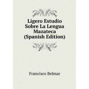   Lengua Mazateca (Spanish Edition): Francisco Belmar:  Books