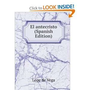  El antecristo (Spanish Edition) Lope de Vega Books