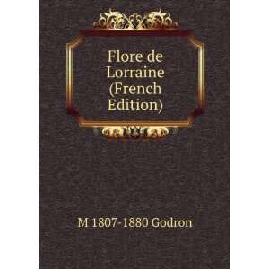    Flore de Lorraine (French Edition) M 1807 1880 Godron Books