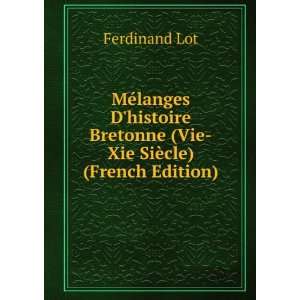   Bretonne (Vie Xie SiÃ¨cle) (French Edition) Ferdinand Lot Books