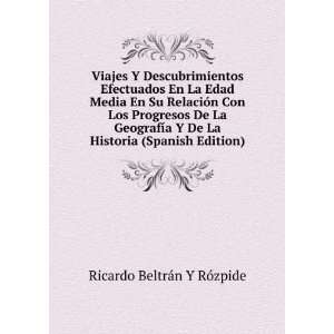   La Historia (Spanish Edition): Ricardo BeltrÃ¡n Y RÃ³zpide: Books