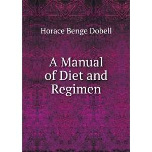  A Manual of Diet and Regimen Horace Benge Dobell Books
