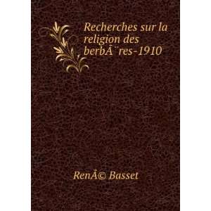  sur la religion des berbÃ?Â¨res 1910 RenÃ?(c) Basset Books