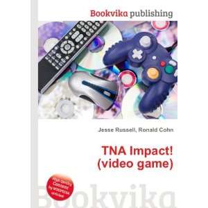  TNA Impact! (video game): Ronald Cohn Jesse Russell: Books