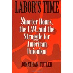  Labors Time Shorter Hours, The Uaw, And The (Labor In 