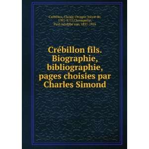  CrÃ©billon fils. Biographie, bibliographie, pages 
