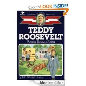Teddy Roosevelt (Childhood of Famous Americans): Edd Winfield Parks 