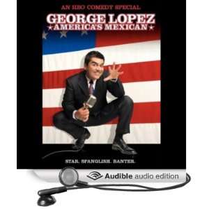  Americas Mexican (Audible Audio Edition): George Lopez 
