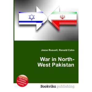  War in North West Pakistan: Ronald Cohn Jesse Russell 