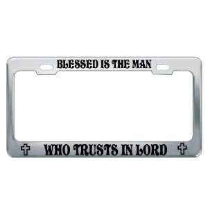 BLESSED IS THE MAN WHO TRUSTS IN LORD Religious Christian Auto License 